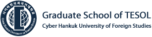 Graduate School of TESOL Cyber Hankuk University of Foreign Studies